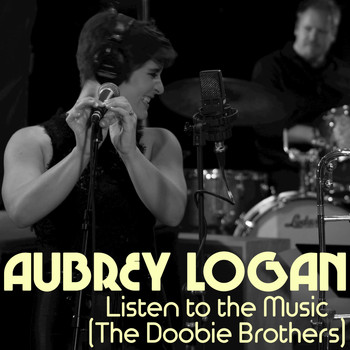 Aubrey Logan - Listen to the Music