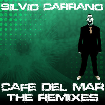 Silvio Carrano - Cafe Del Mar (The Remixes)