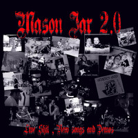 Mason Jar 2.0 - Live Shit, New Songs & Demos (Explicit)