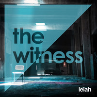 Leiah - The Witness