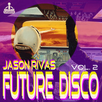 Jason Rivas - Future Disco, Vol. 2 (Explicit)