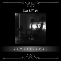 Ola Löfvén - Evolution