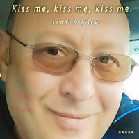 Leoni Kopilevi - Kiss Me, Kiss Me, Kiss Me