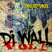 Dread Daze - Di Wall, Vol 1