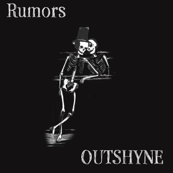 Outshyne - Rumors
