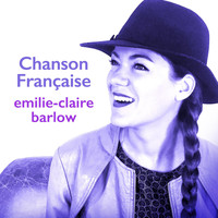 Emilie-Claire Barlow - Chanson française