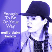 Emilie-Claire Barlow - Enough to Be on Your Way (Explicit)
