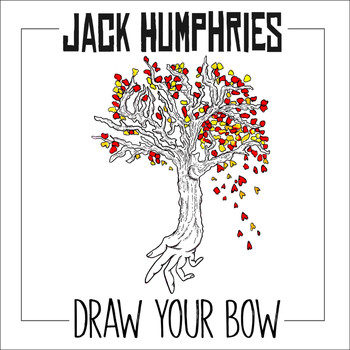 Jack Humphries - Draw Your Bow