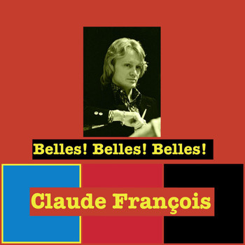 Claude François - Belles ! Belles ! Belles !