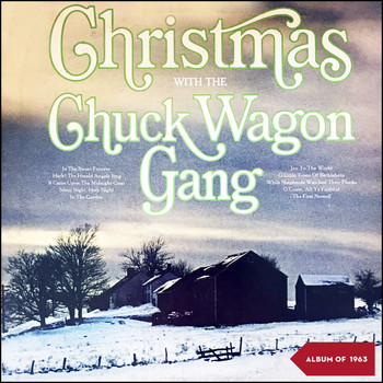 The Chuck Wagon Gang - Christmas with The Chuck Wagon Gang (Album of 1963)