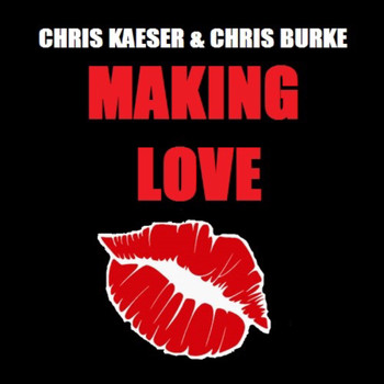 Chris Kaeser - Making Love