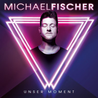 Michael Fischer - Unser Moment