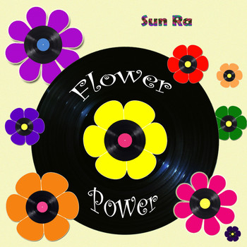 Sun Ra - Flower Power