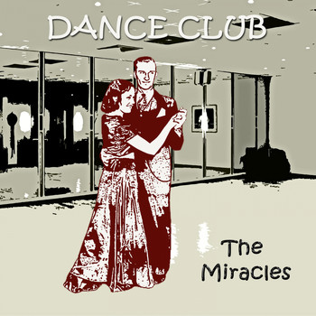 The Miracles - Dance Club