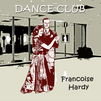 Françoise Hardy - Dance Club