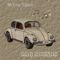 McCoy Tyner - Car Sounds