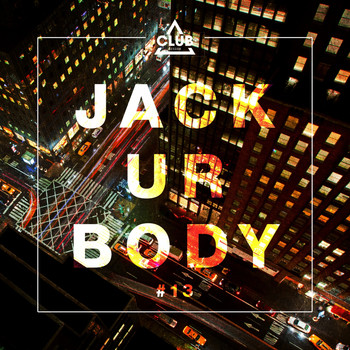 Various Artists - Jack Ur Body #13