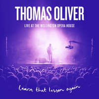 Thomas Oliver - Learn That Lesson Again (Live at the Wellington Opera House)
