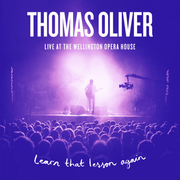 Thomas Oliver - Learn That Lesson Again (Live at the Wellington Opera House)