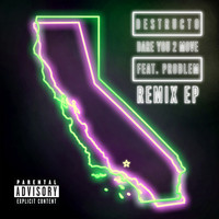 Destructo - Dare You 2 Move (feat. Problem) [Remixes] (Explicit)