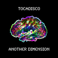 Tocadisco - Another Dimension
