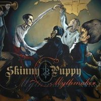 Skinny Puppy - Mythmaker (Explicit)