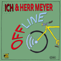 ICH & HERR MEYER - OFFline