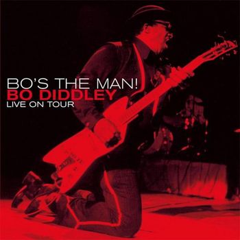 Bo Diddley - Bo's the Man! (Live On Tour)