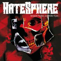Hatesphere - Serpent Smiles and Killer Eyes (Explicit)