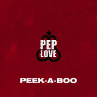 Pep Love - Peek-a-Boo (Explicit)