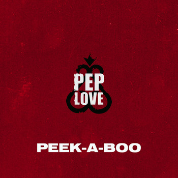 Pep Love - Peek-a-Boo (Explicit)
