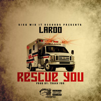 Laroo - Rescue You (Explicit)