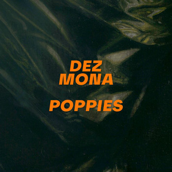 Dez Mona - Poppies