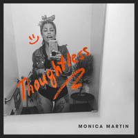 Monica Martin - Thoughtless
