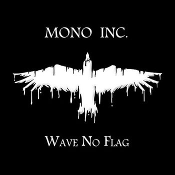 MONO INC. - Wave No Flag