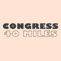 Congress - 40 Miles