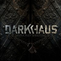 Darkhaus - My Only Shelter