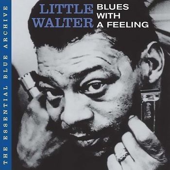 Little Walter - Blues With a Feelin'