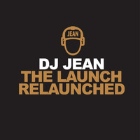 DJ Jean - The Launch Relaunched