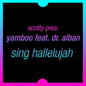 Yamboo & Scotty - Sing Hallelujah