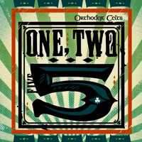 Orthodox Celts - One, Two, Five