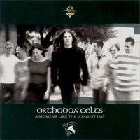 Orthodox Celts - A Moment Like the Longest Day