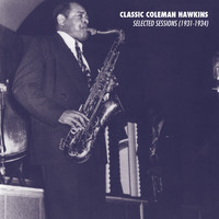 Coleman Hawkins - Selected Sessions (1931-1934)