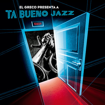 Ta Bueno Jazz - El Greco Presenta Ta Bueno Jazz
