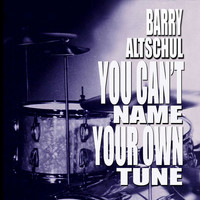 Barry Altschul - You Can't Name Your Own Tune
