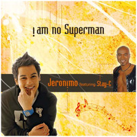 Jeronimo - I Am No Superman