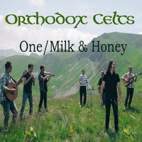 Orthodox Celts - One / Milk & Honey