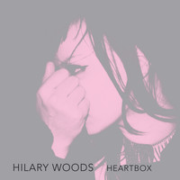 Hilary Woods - Heartbox - EP