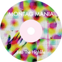 Montag Mania - Into the Highlife - Single