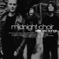 Midnight Choir - Selected Songs (W/6 Bonus Live Tracks)